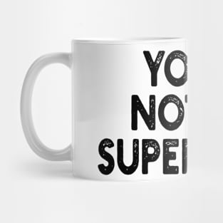 you're not my supervisor Mug